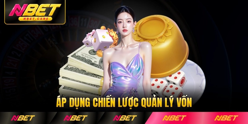 Áp dụng chiến lược quản lý vốn hợp lý