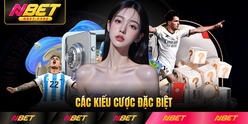 Các kiểu cược đặc biệt trong hệ thống