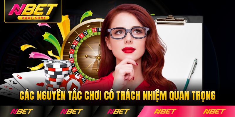 Các nguyên tắc chơi có trách nhiệm quan trọng nhất