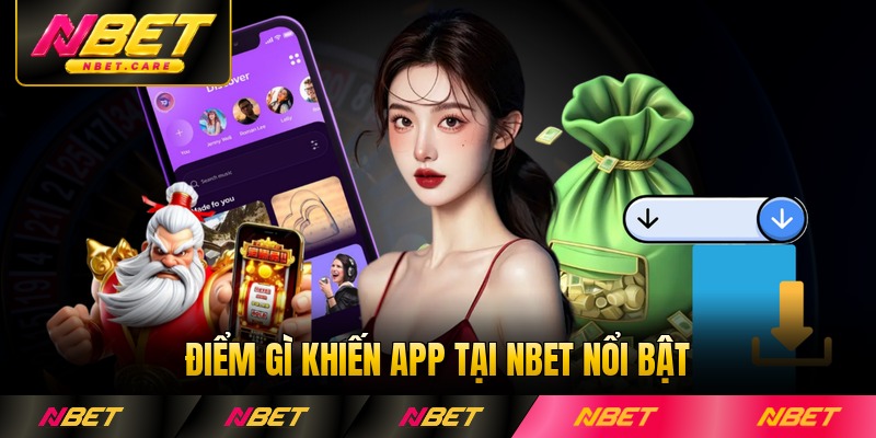 Điểm gì khiến app tại NBET nổi bật