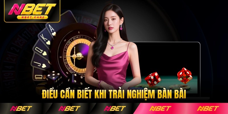 Điều cần biết khi trải nghiệm bàn bài hiện đại đa dạng lỗi chơi cùng độ phổ biến cao