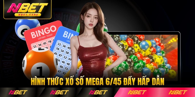 Hình thức xổ số Mega 6/45 đầy hấp dẫn