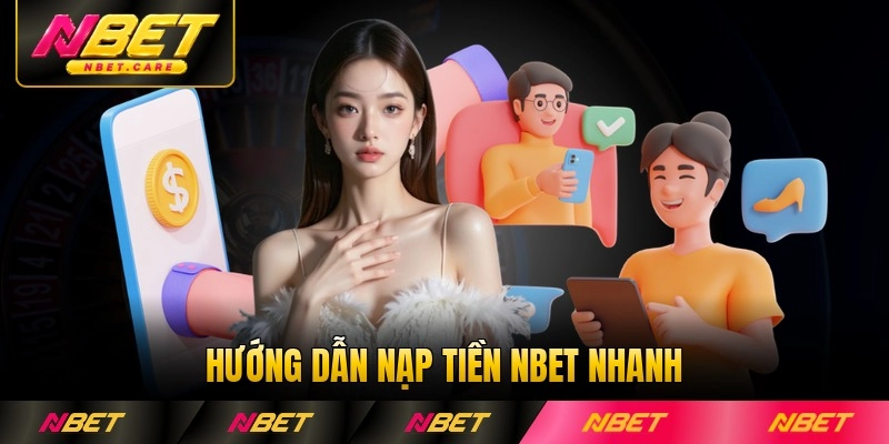 Hướng dẫn nạp tiền NBET nhanh chóng nhất