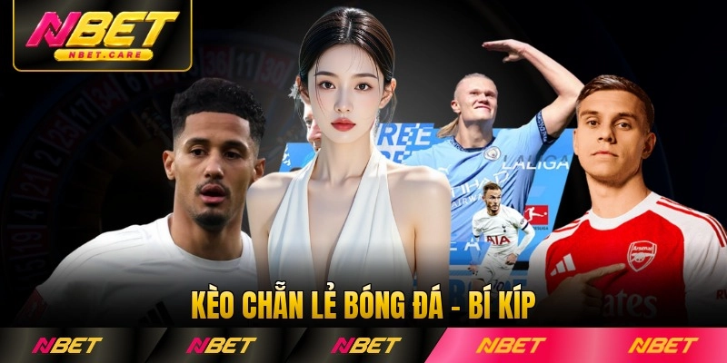 Kèo Chẵn Lẻ Bóng Đá - Bí Kíp Tự Tin Cược Thắng Lớn