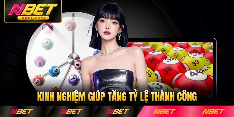 Kinh nghiệm giúp tăng tỷ lệ thành công của mỗi lần xuống tay cược số