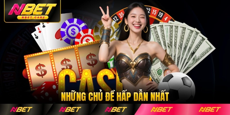Những chủ đề hấp dẫn nhất trong chuyên mục thông tin tại Nbet