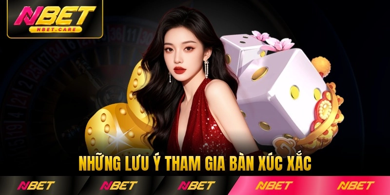 Những lưu ý tham gia bàn xúc xắc trực tuyến tại Nbet