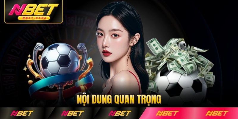 Nội dung quan trọng về nhà phát hành Sbobet Nbet