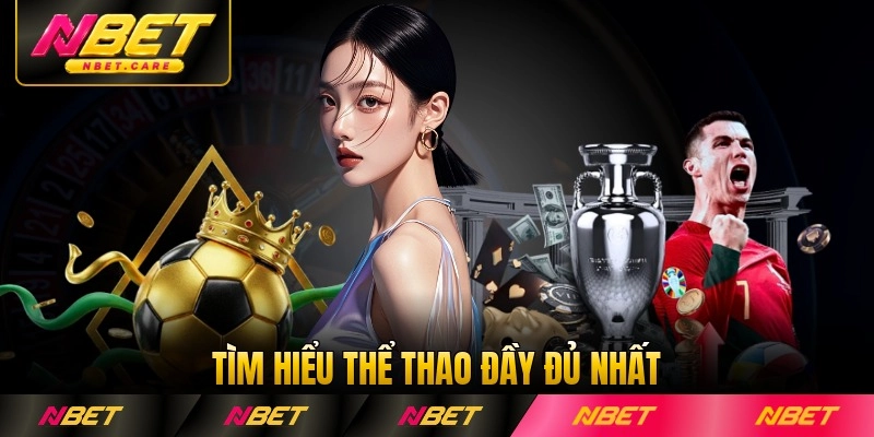 Tìm hiểu thể thao Nbet đầy đủ nhất