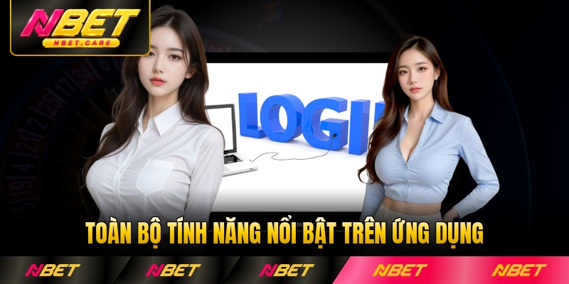 Toàn bộ tính năng nổi bật trên ứng dụng NBET