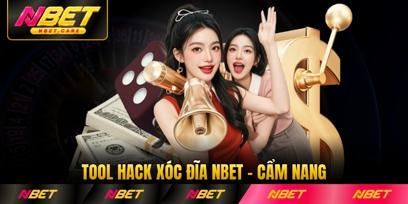 Tool Hack Xóc Đĩa Nbet - Cẩm Nang Chi Tiết Cho Bạn