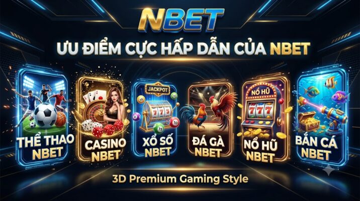 Ưu điểm cực hấp dẫn Nbet