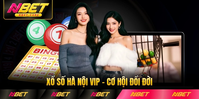 Xổ Số Hà Nội VIP - Cơ Hội Đổi Đời Không Nên Bỏ Lỡ Trong Năm